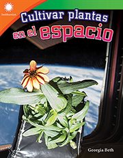 Cultivas plantas en el espacio (growing plants on space) cover image