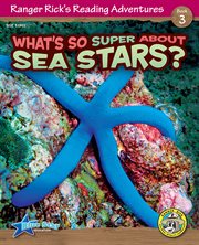 What's so super about sea stars? cover image