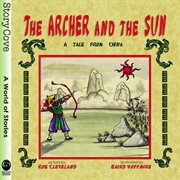 The archer and the sun : a tale from China cover image