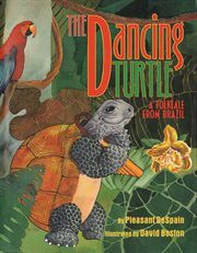 The dancing turtle : a folktale from Brazil cover image