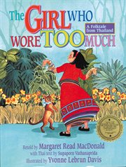 The girl who wore too much : a folktale from Thailand cover image