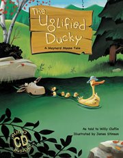 The uglified ducky : a Maynard Moose tale cover image