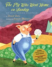 The pig who went home on Sunday : an Appalachian folktale cover image