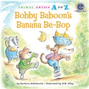 Bobby Baboon's banana be-bop cover image