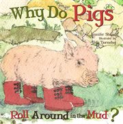 Why do pigs roll around in the mud? cover image