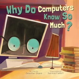 Cover image for Why Do Computers Know So Much?