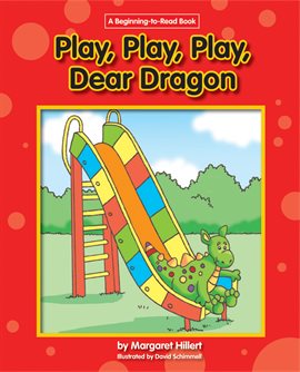 Cover image for Play, Play, Play, Dear Dragon