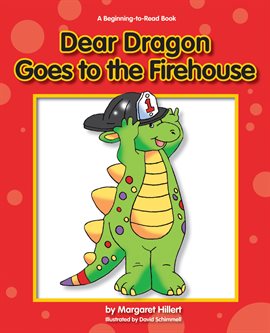 Cover image for Dear Dragon Goes To The Firehouse