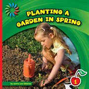 Planting a garden in spring cover image