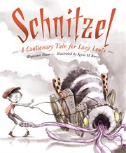 Schnitzel : a cautionary tale for lazy louts cover image