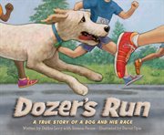 Dozer's run : a true story of a dog and his race cover image