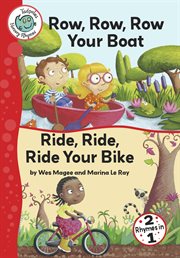 Row, row, row your boat ; : and, Ride, ride, ride your bike cover image