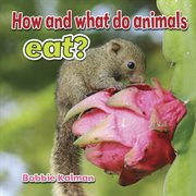 How and what do animals eat? cover image