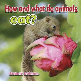 Cover image for How And What Do Animals Eat?