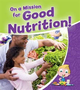 Cover image for On A Mission For Good Nutrition!