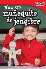 Haz un muęquito de jengibre. (Make a Gingerbread Man) (Spanish Version) cover image