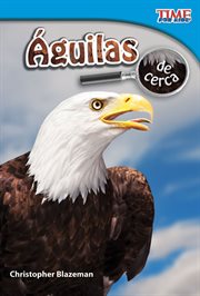 ℓguilas de cerca. (Eagles Up Close) (Spanish Version) cover image