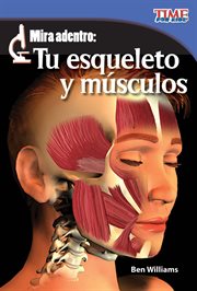 Mira adentro: tu esqueleto y m{250}sculos. (Look Inside: Your Skeleton and Muscles) (Spanish Version) cover image