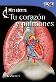 Mira adentro: tu coraz̤n y pulmones. (Look Inside: Your Heart and Lungs) (Spanish Version) cover image
