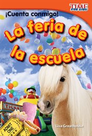 Łcuenta conmigo! la feria de la escuela. (Count Me In! School Carnival) (Spanish Version) cover image
