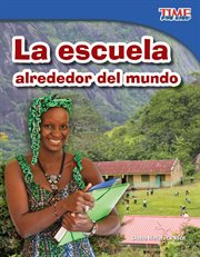 La escuela alrededor del mundo. (School Around the World) (Spanish Version) cover image