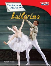 Un d̕a en la vida de una bailarina. (A Day in the Life of a Ballet Dancer) (Spanish Version) cover image