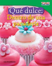 Qǔ dulce: dentro de una panader̕a. (Sweet: Inside a Bakery) (Spanish Version) cover image