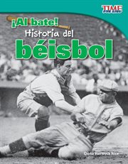 Łal bate! historia del bǐsbol. (Batter Up! History of Baseball) (Spanish Version) cover image