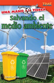 Una mano a la tierra: salvando el medio ambiente. (Hand to Earth: Saving the Environment) (Spanish Version) cover image