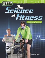 The science of fitness : multiplying fractions cover image