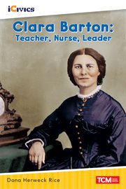 Clara Barton : teacher, nurse, leader cover image