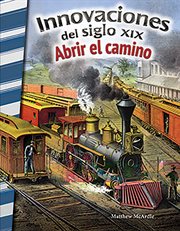 Innovaciones del siglo xix: abrir el camino (19th century innovations: paving the way) cover image