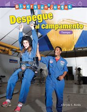 Diversión y Juegos : Despegue Al Campamento: Tiempo (Fun and Games: Blast off to Camp: Time) cover image