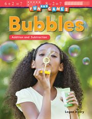 Fun and Games : Bubbles: Addition and Subtraction cover image