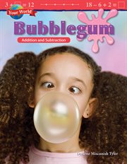 Your world: bubblegum: addition and subtraction cover image