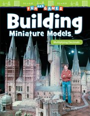 Fun and Games : Building Miniature Models: Multiplying Decimals cover image