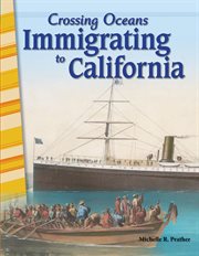 Crossing oceans : immigrating to California cover image