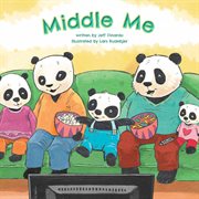 Middle me : a growing-up story of the middle child cover image