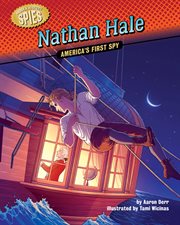 Nathan Hale : America's First Spy. Hidden History: Spies cover image