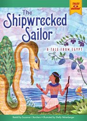 The Shipwrecked Sailor : A Tale from Egypt. Tales of Honor cover image