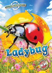 Animal Life Cycles : Ladybug. Animal Life Cycles cover image