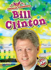 Bill Clinton : American Presidents cover image