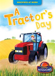 A Tractor's Day : Machines at Work cover image