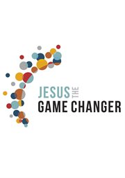 Jesus The Game Changer - Season 1. Season 1 cover image