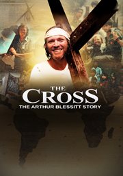 The Cross : The Arthur Blessitt Story cover image