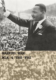 Martin Luther King and the FBI - A Marked Man