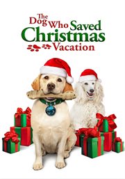 The Dog Who Saved Christmas Vacation cover image