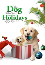 The Dog Who Saved the Holidays