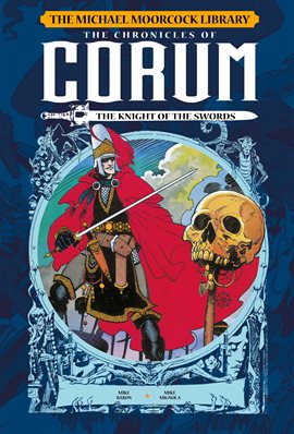 Cover image for The Michael Moorcock Library Elric- The Chronicles Of Corum Vol. 1: The Knight Of Swords Vol. 1