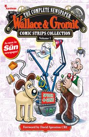 Wallace & Gromit : the complete newspaper strips collection. Issue 2, 2011-2012 cover image